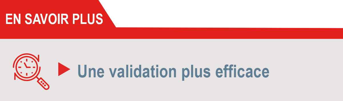 Une validation plus efficace